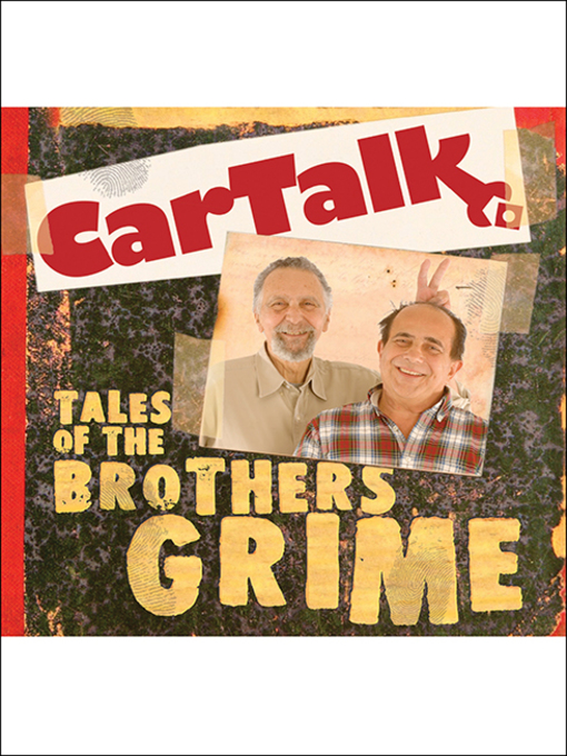 Title details for Car Talk: Tales of the Brothers Grime by Ray Magliozzi - Available